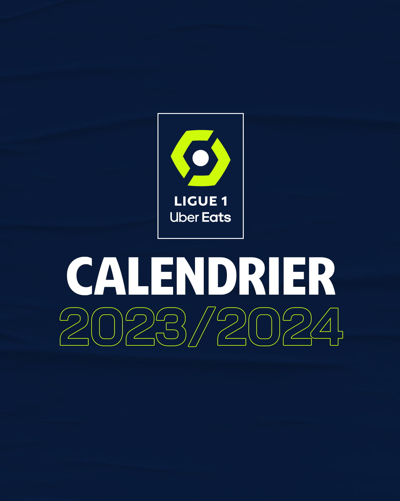 LIGUE 1 UBER EATS : LE CALENDRIER DE LA SAISON 2023/2024